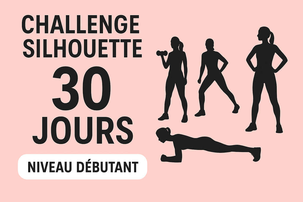 Challenge silhouette 30 jours (niveau débutant)