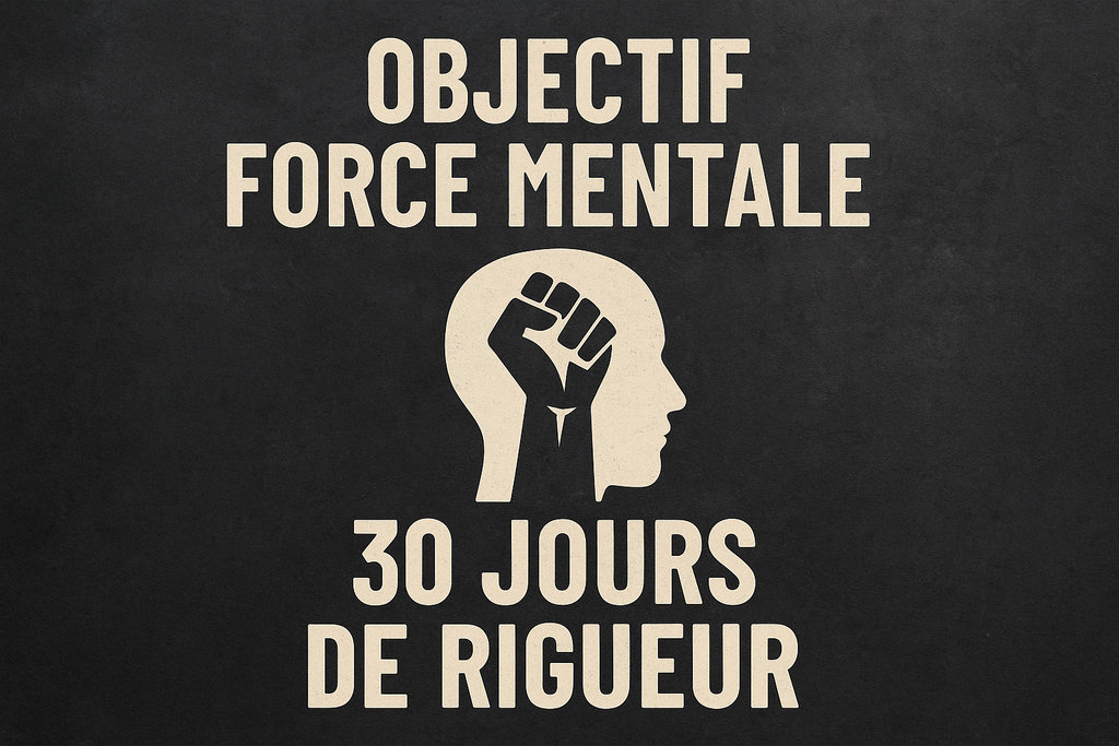 Objectif Force Mentale : 30 Jours de Rigueur