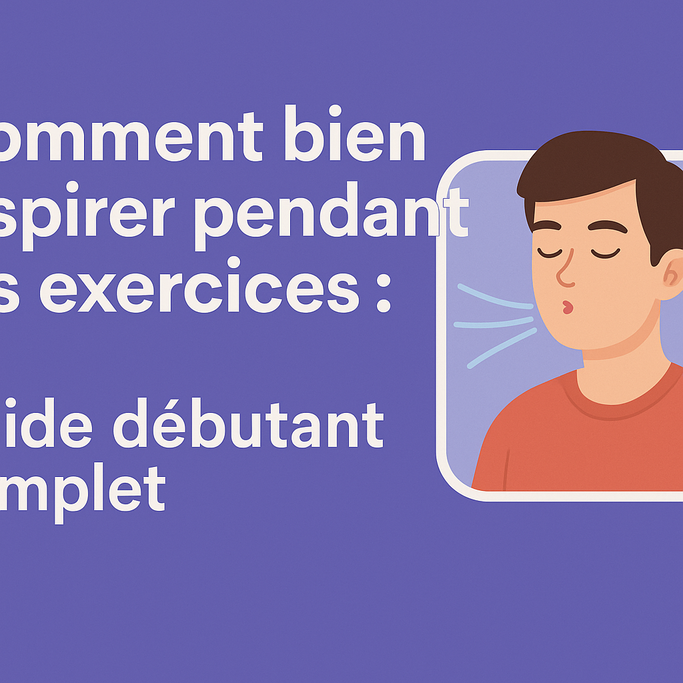 Comment bien respirer pendant les exercices : guide débutant complet