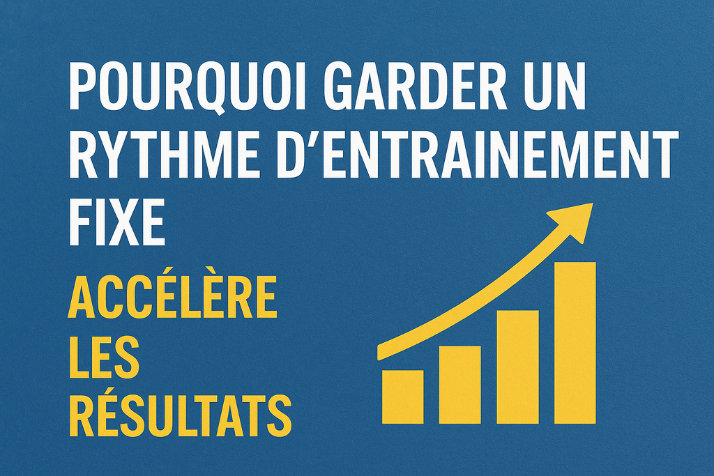 Pourquoi garder un rythme d’entraînement fixe accélère les résultats